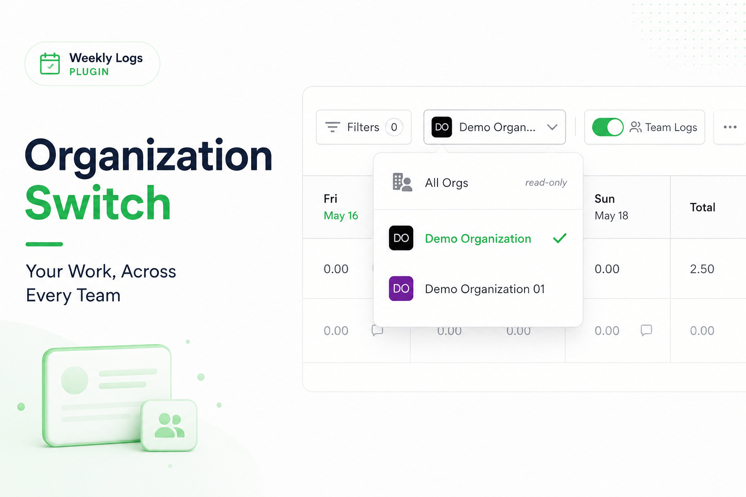 Weekly Logs org switcher
